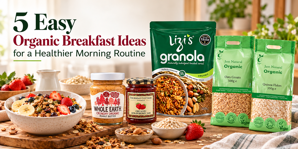5 Easy Organic Breakfast Ideas for a Healthier Morning Routine
